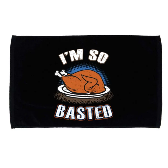 Thanksgiving Party Outfit Funny I'm So Basted Cool Gift Microfiber Hand Towel