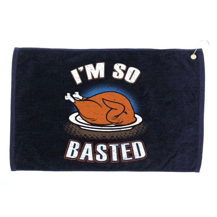 Thanksgiving Party Outfit Funny I'm So Basted Cool Gift Grommeted Golf Towel