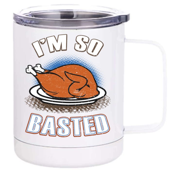 Thanksgiving Party Outfit Funny I'm So Basted Cool Gift Front & Back 12oz Stainless Steel Tumbler Cup