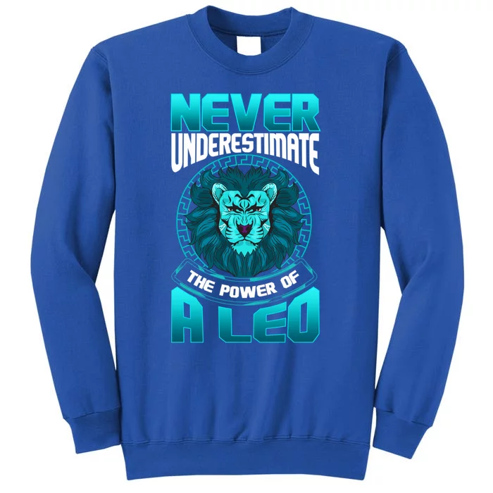 The Power Of A Leo A Leo Zodiac Great Gift Tall Sweatshirt