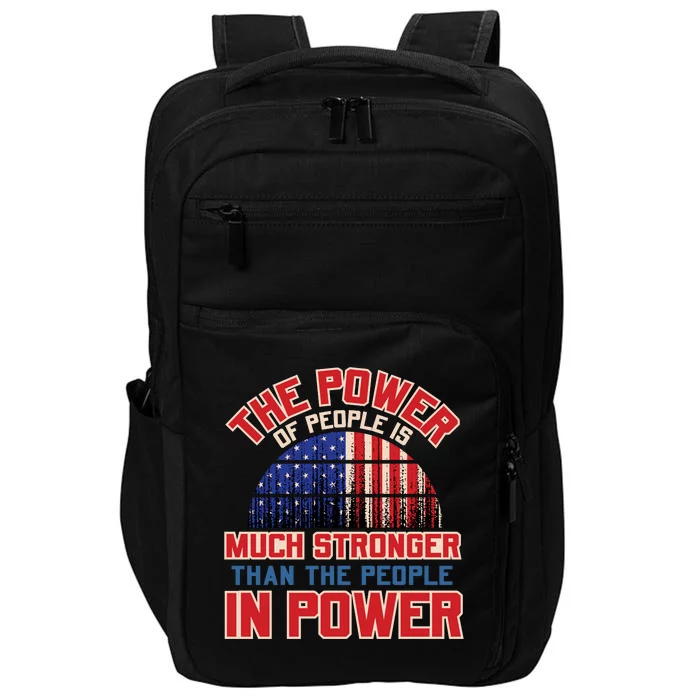 The Power Of People Is Much Stronger Than The People In Power Political Slogan Impact Tech Backpack