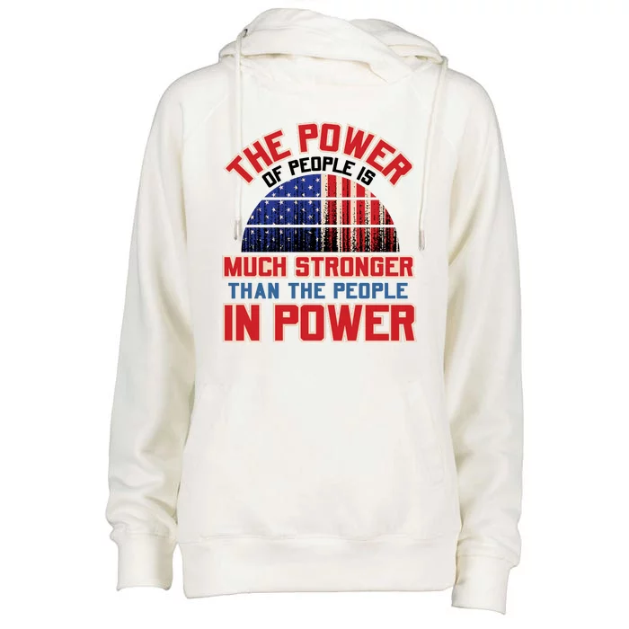 The Power Of People Is Much Stronger Than The People In Power Political Slogan Womens Funnel Neck Pullover Hood