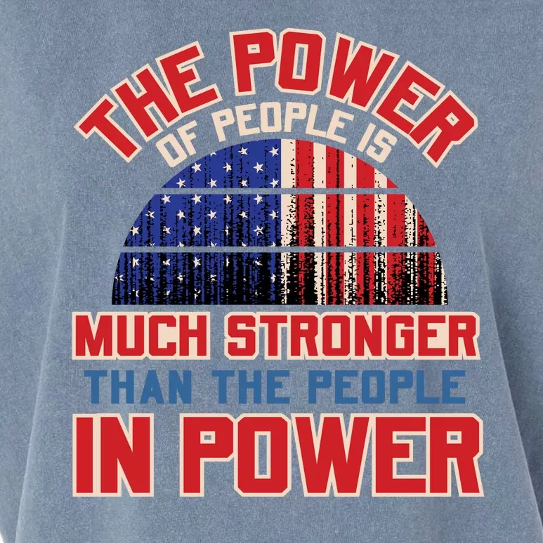 The Power Of People Is Much Stronger Than The People In Power Political Slogan Garment-Dyed Women's Muscle Tee