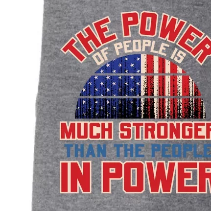 The Power Of People Is Much Stronger Than The People In Power Political Slogan Doggie 3-End Fleece Hoodie