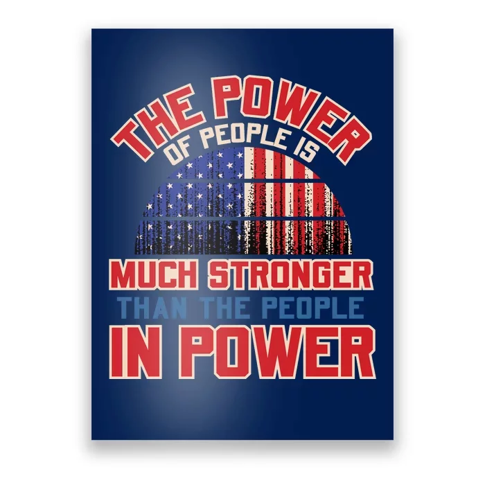 The Power Of People Is Much Stronger Than The People In Power Political Slogan Poster