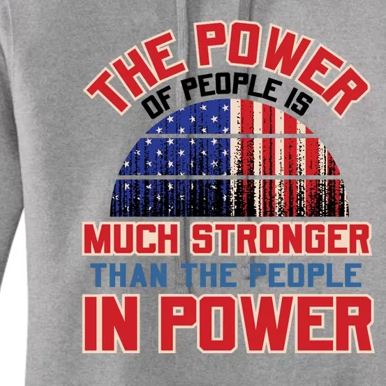 The Power Of People Is Much Stronger Than The People In Power Political Slogan Women's Pullover Hoodie