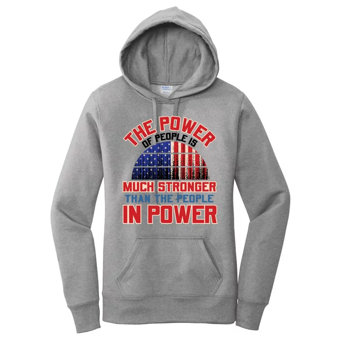 The Power Of People Is Much Stronger Than The People In Power Political Slogan Women's Pullover Hoodie