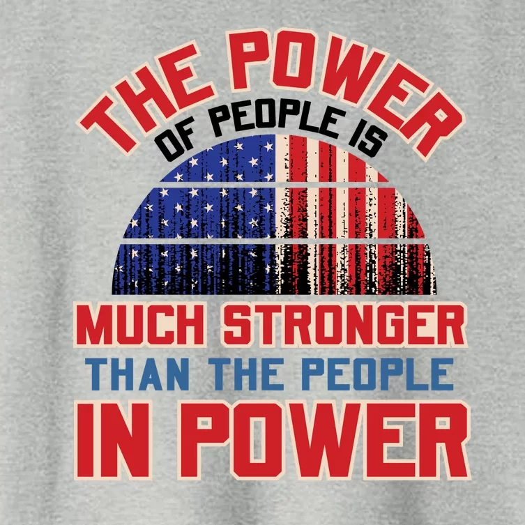 The Power Of People Is Much Stronger Than The People In Power Political Slogan Women's Crop Top Tee