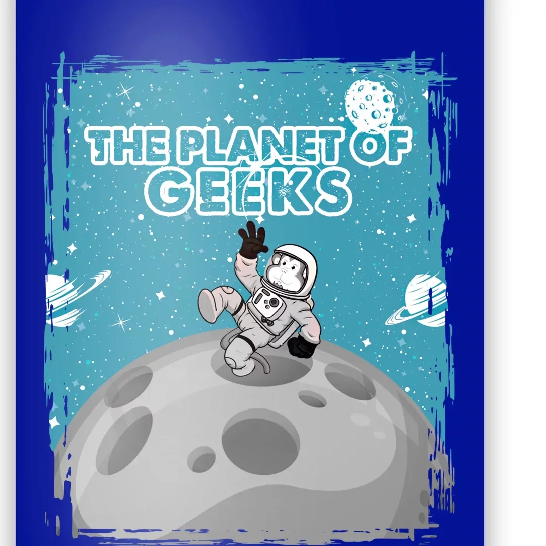 The Planet Of Geeks Gift Astronaut Graphic Funny Meaningful Gift Poster