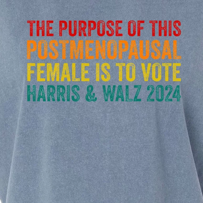 The Purpose Of This Post Opausal Female Harris Walz 24 Garment-Dyed Women's Muscle Tee