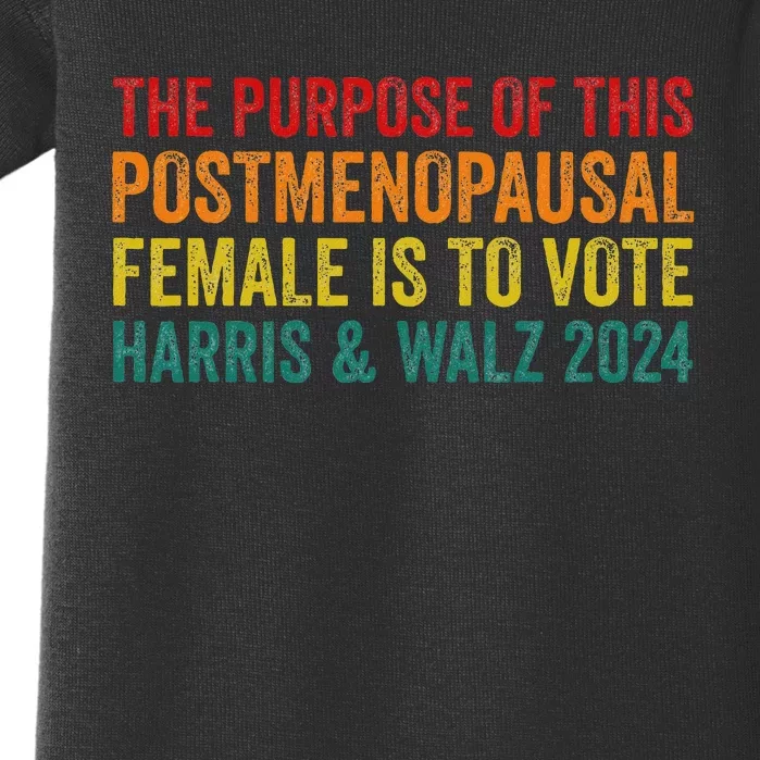 The Purpose Of This Post Menopausal Female Harris Walz 24 Baby Bodysuit