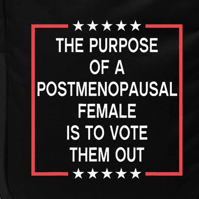 The Purpose Of A Postmenopausal Female Is To Vote Them Out Impact Tech Backpack