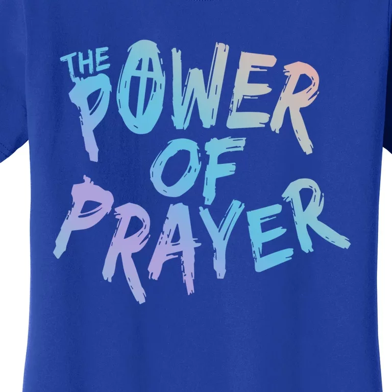 The Power Of Prayer Gift National Day Of Prayer Event Gift Funny Gift Women's T-Shirt