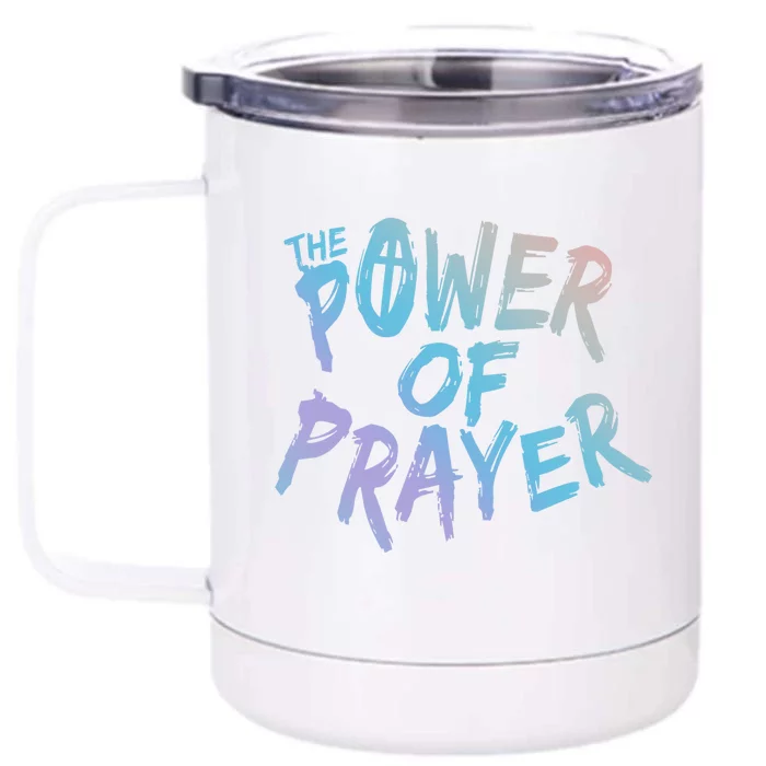 The Power Of Prayer Gift National Day Of Prayer Event Gift Funny Gift Front & Back 12oz Stainless Steel Tumbler Cup