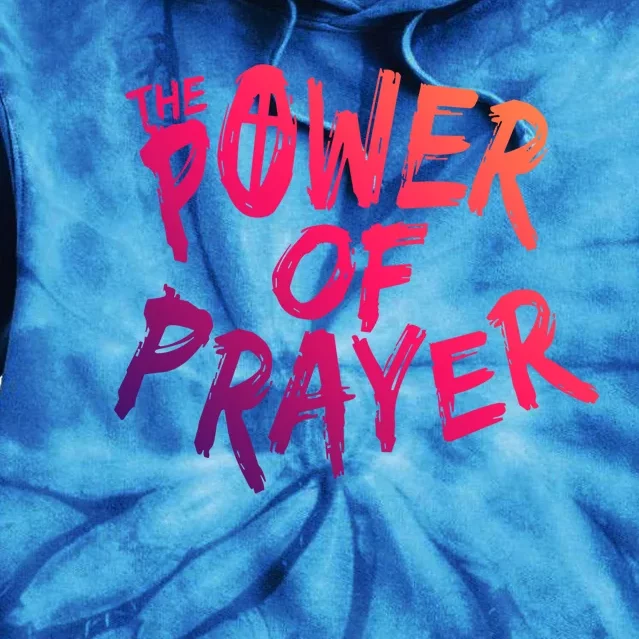 The Power Of Prayer Gift National Day Of Prayer Event Gift Meaningful Gift Tie Dye Hoodie