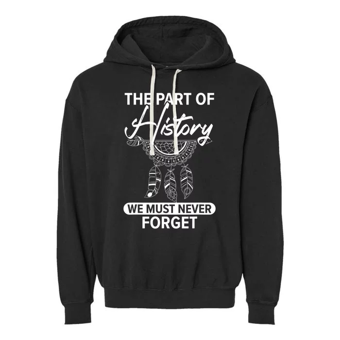 The Part Of History We Never Forget Orange Day Indigenous Garment-Dyed Fleece Hoodie