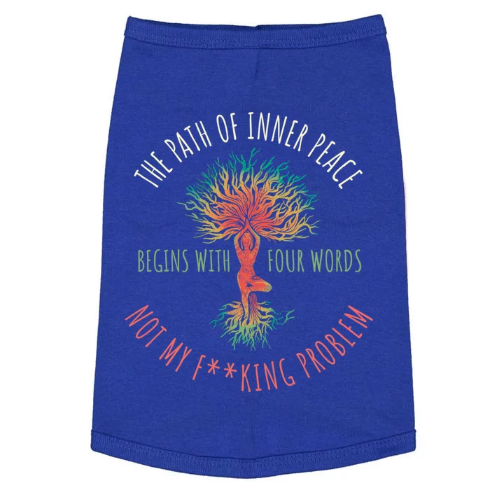 The Path Of Inner Peace Begins With Four Words Great Gift Doggie Tank