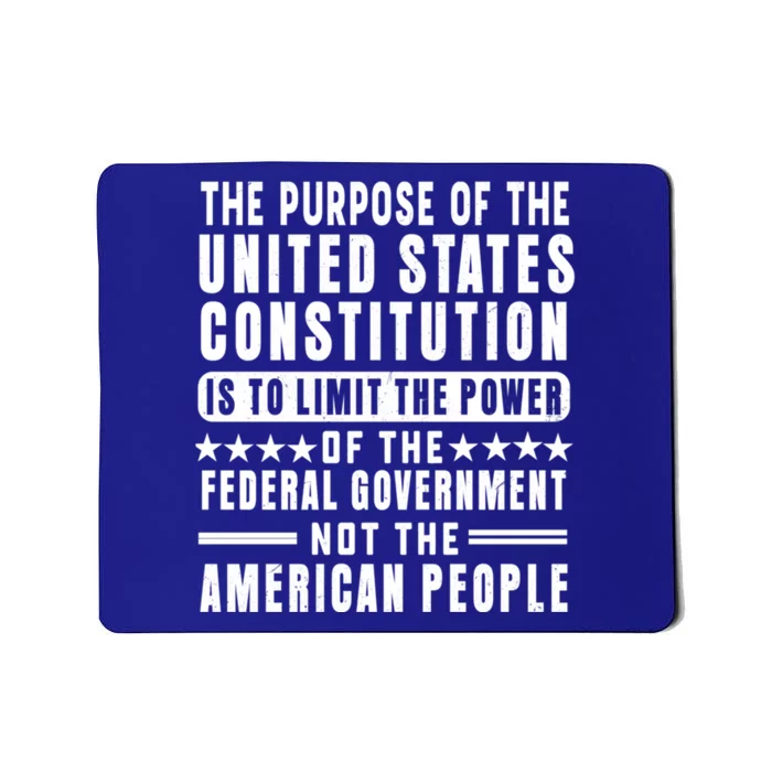 The Purpose Of The United States Constitution Is To Limit Gift Mousepad