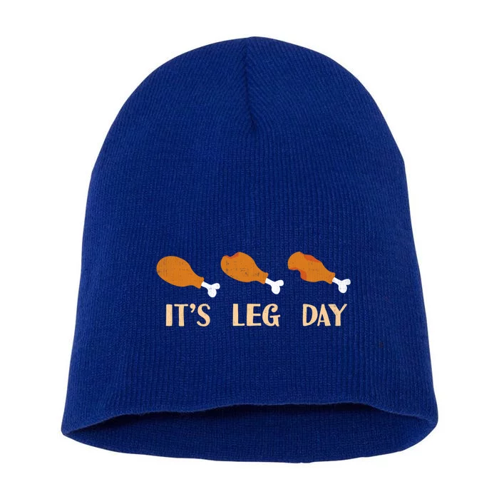 Thanksgiving Party Outfit Funny Its Leg Day Gift Short Acrylic Beanie