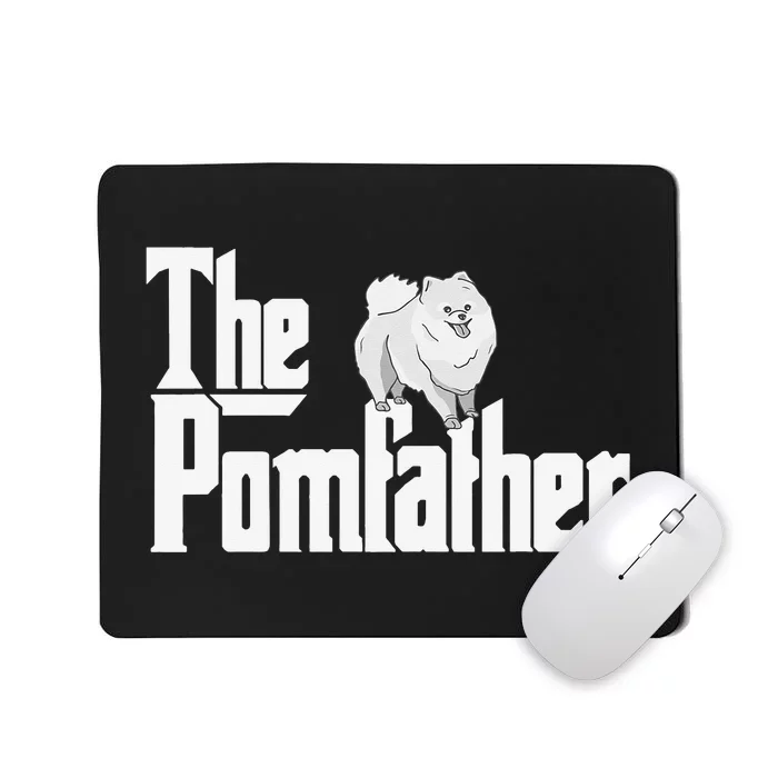 The Pomfather - Pom Father Funny Dog Dad Pomeranian Lover Mousepad