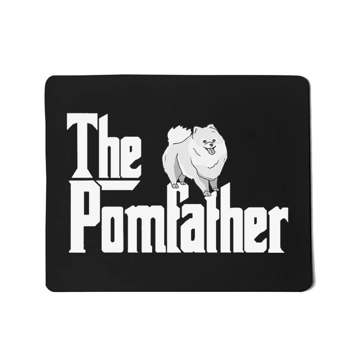 The Pomfather - Pom Father Funny Dog Dad Pomeranian Lover Mousepad