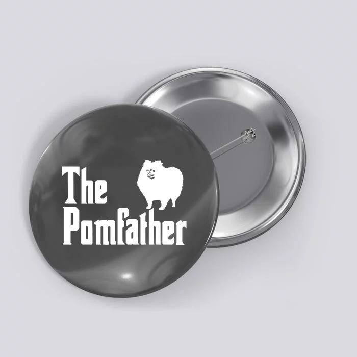 The Pomfather Pomeranian Daddy Pom Dog Lover Pomsky Owners Button