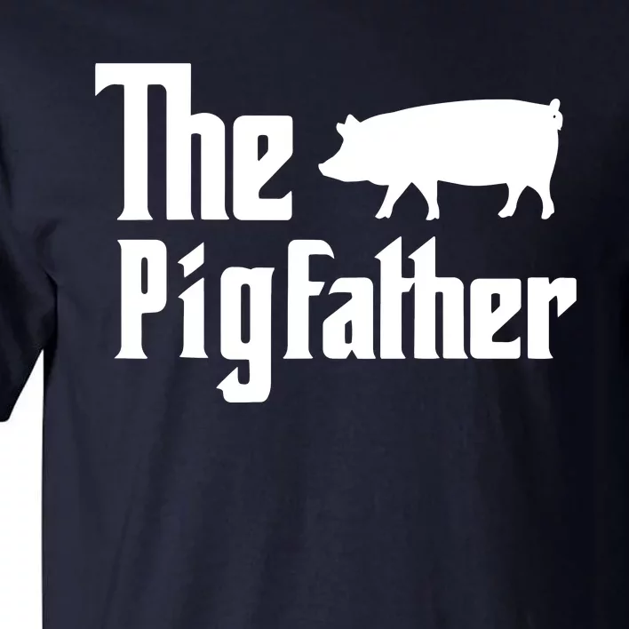 The Pigfather Pig Lover Farming Dad Funny Farmer Father Tall T-Shirt