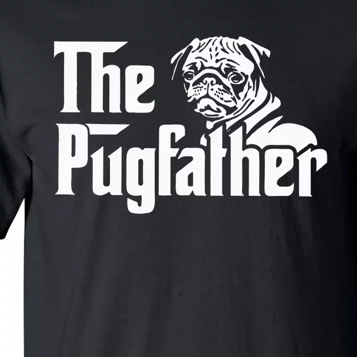 The Pugfather Pug Dad Father's Day Gift Pug Lovers Tall T-Shirt