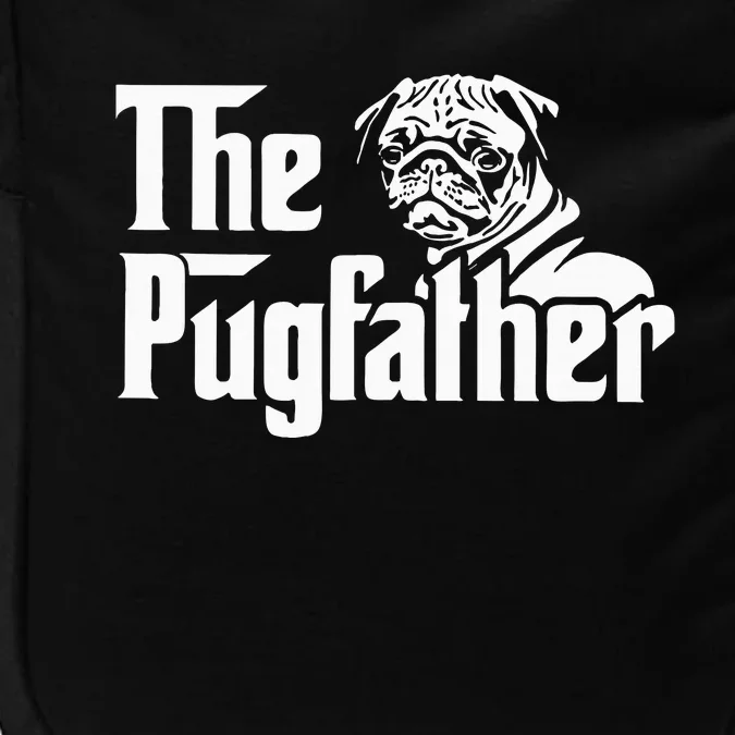 The Pugfather Pug Dad Father's Day Gift Pug Lovers Impact Tech Backpack