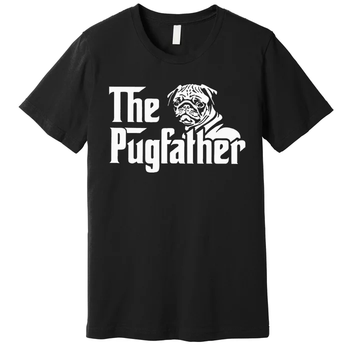 The Pugfather Pug Dad Father's Day Gift Pug Lovers Premium T-Shirt