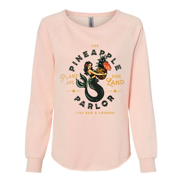 The Pineapple Parlor Tiki Bar & Lounge Vintage Pinup Mermaid Womens California Wash Sweatshirt