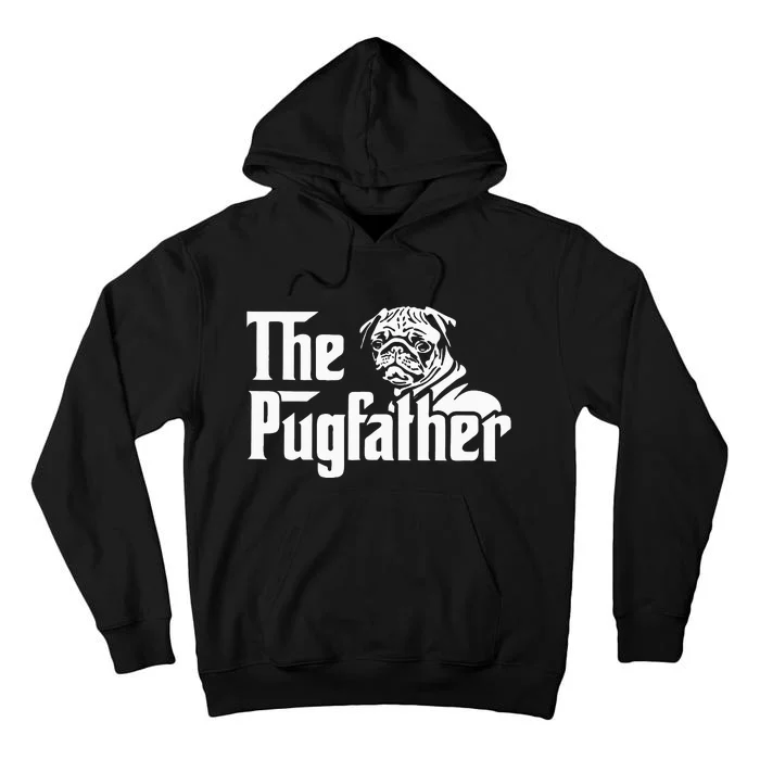 The Pugfather Pug Dad Father's Day Gift Pug Lovers Tall Hoodie