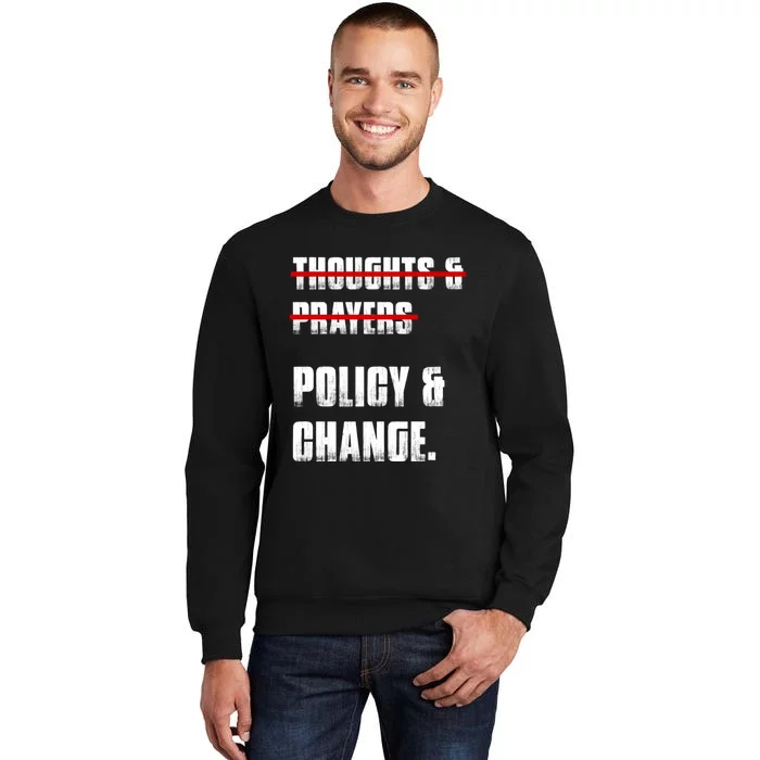 Thoughts & Prayers Policy And Change Sweatshirt