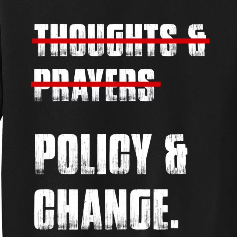 Thoughts & Prayers Policy And Change Sweatshirt