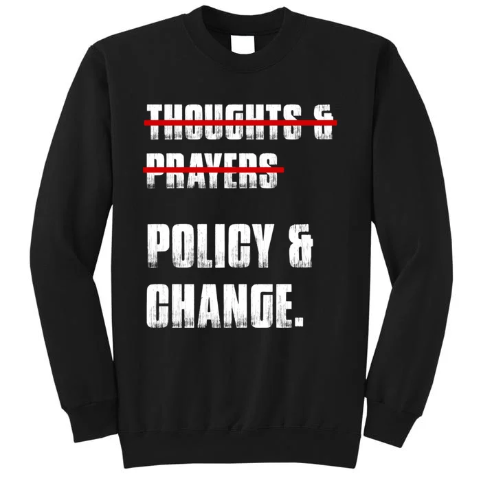 Thoughts & Prayers Policy And Change Sweatshirt