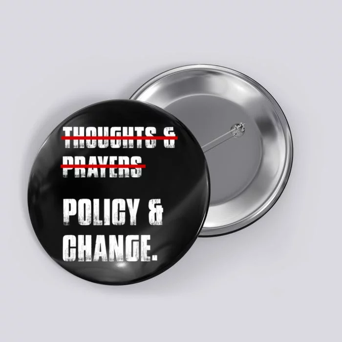 Thoughts & Prayers Policy And Change Button