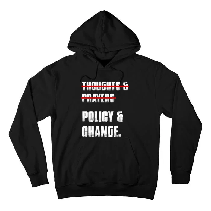 Thoughts & Prayers Policy And Change Tall Hoodie