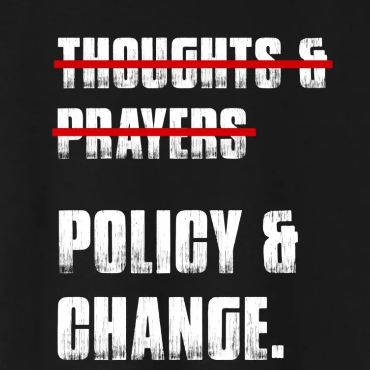 Thoughts & Prayers Policy And Change Women's Crop Top Tee