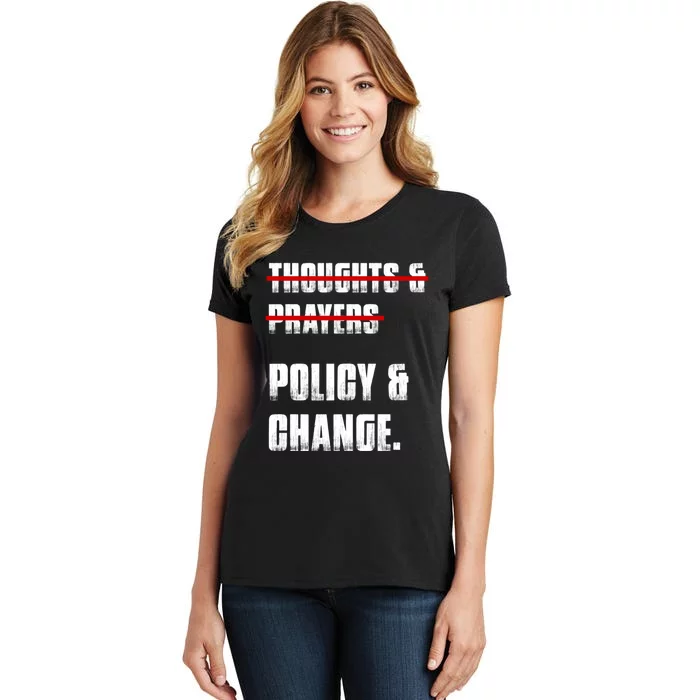 Thoughts & Prayers Policy And Change Women's T-Shirt