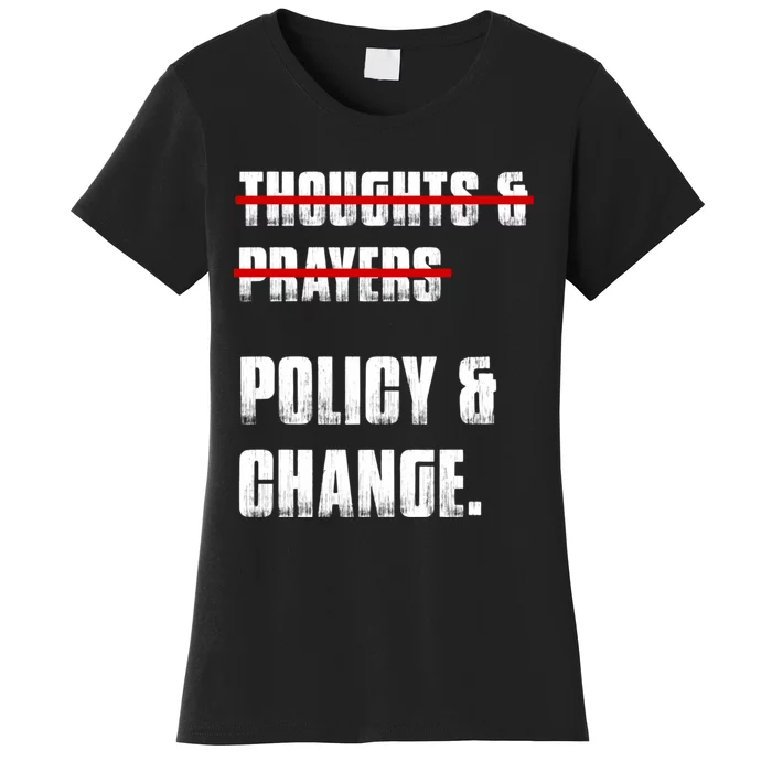 Thoughts & Prayers Policy And Change Women's T-Shirt