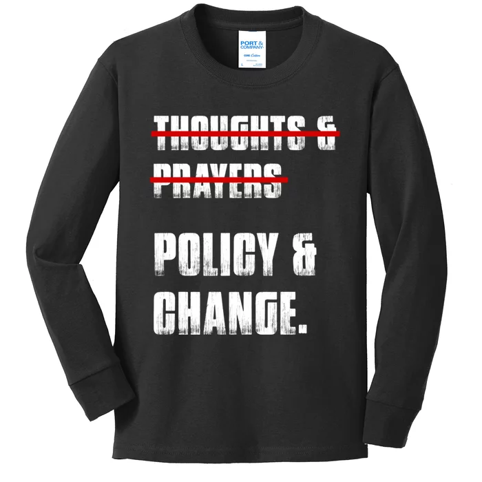 Thoughts & Prayers Policy And Change Kids Long Sleeve Shirt