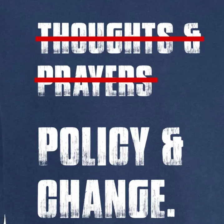 Thoughts & Prayers Policy And Change Garment-Dyed Sweatshirt