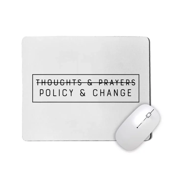 Thoughts & Prayers Policy And Change Mousepad