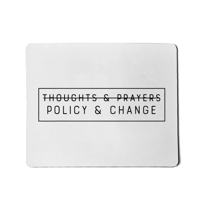 Thoughts & Prayers Policy And Change Mousepad