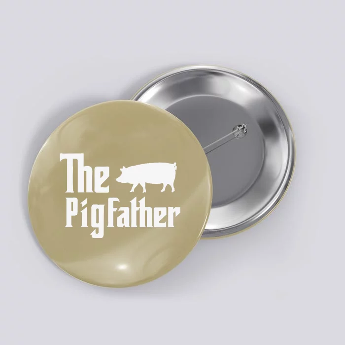 The Pigfather Pig Lover Farming Dad Funny Farmer Father Button