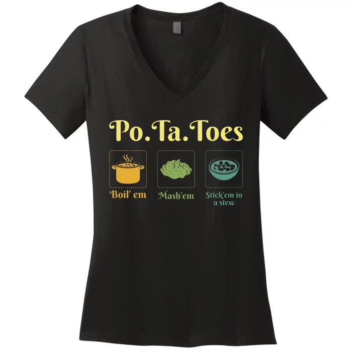 Taters Potatoes Potato Boil Em Stick Em In A Stew Women's V-Neck T-Shirt