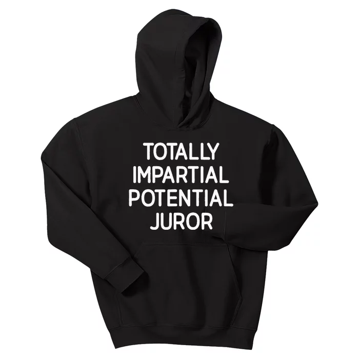 Totally Partial Potential Juror Funny Jokes Sarcastic Kids Hoodie