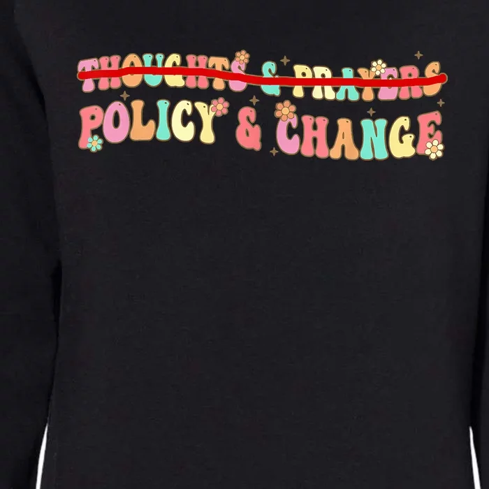 Thoughts & Prayers Policy And Change Womens California Wash Sweatshirt