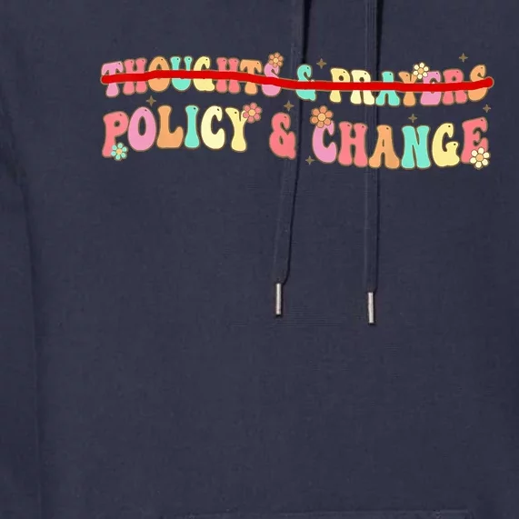 Thoughts & Prayers Policy And Change Premium Hoodie