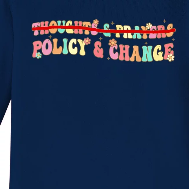 Thoughts & Prayers Policy And Change Baby Long Sleeve Bodysuit